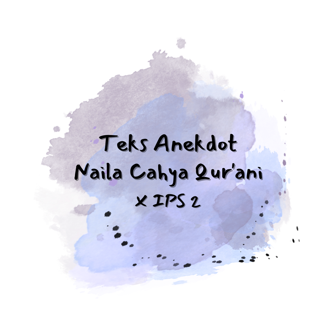 Teks Anekdot - Naila Cahya Qur'ani - X IPS 2